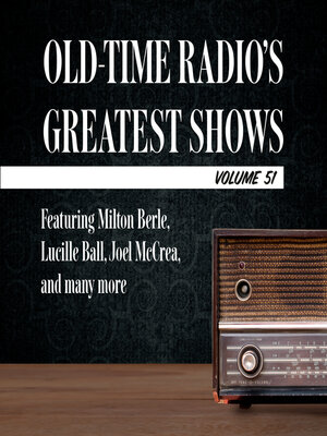 cover image of Old-Time Radio's Greatest Shows, Volume 51
